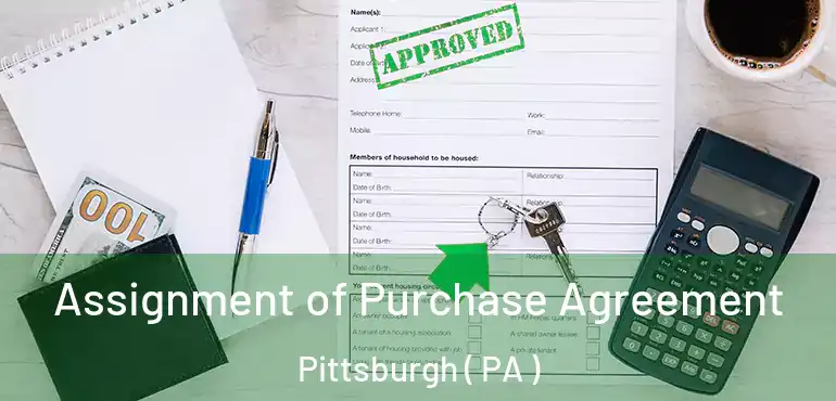  Assignment of Purchase Agreement Pittsburgh ( PA )