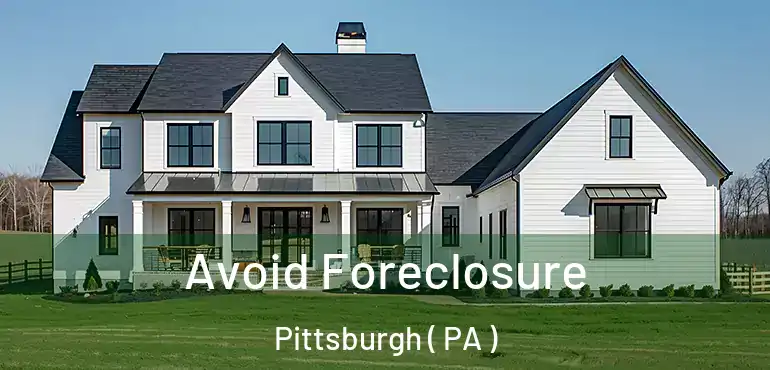  Avoid Foreclosure Pittsburgh ( PA )