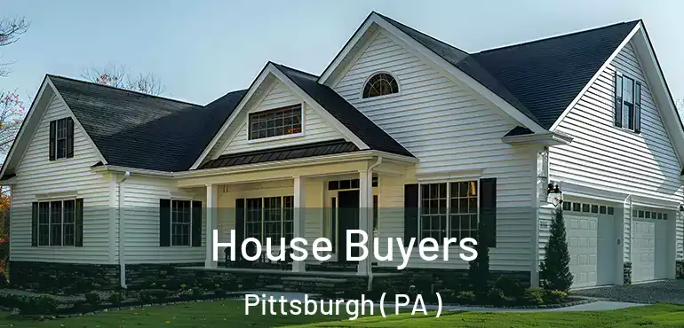  House Buyers Pittsburgh ( PA )