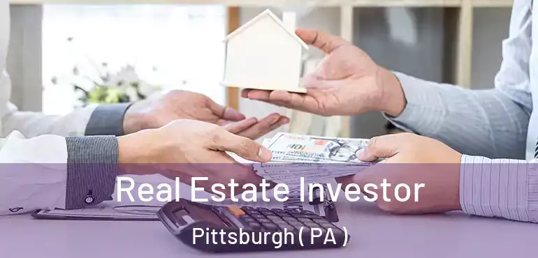  Real Estate Investor Pittsburgh ( PA )